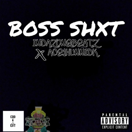 Boss Shxt ft. Ace 1Hunnidk | Boomplay Music