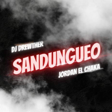 Sandungueo ft. Jordán el Chaka | Boomplay Music