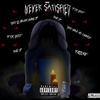 NEVER SATISFIED (THE TAPE)