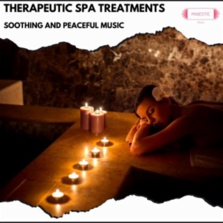 Therapeutic Spa Treatments: Soothing and Peaceful Music