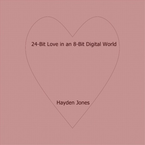 24-Bit Love in an 8-Bit Digital World | Boomplay Music