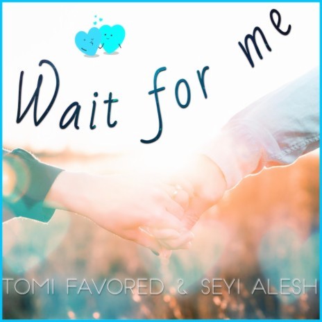 Wait for Me ft. Seyi Alesh | Boomplay Music