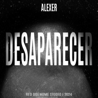 Desaparecer ft. Alexer lyrics | Boomplay Music