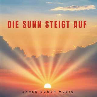 Die Sunn seigt auf