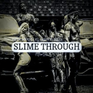 Slime Through ft. Fresh Dough lyrics | Boomplay Music