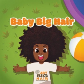 Baby Big Hair