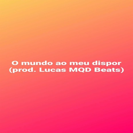 O Mundo Ao Meu Dispor | Boomplay Music