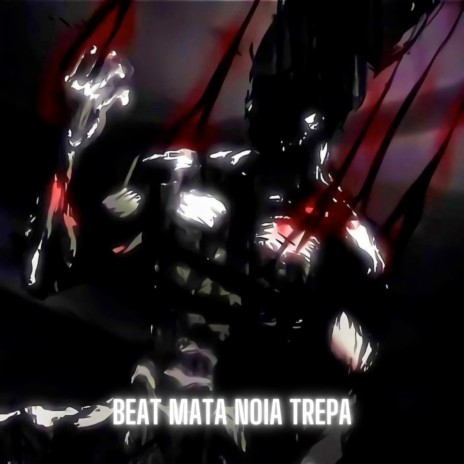 Beat Mata Noia Trepa | Boomplay Music