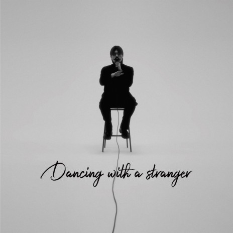 Dancing with a stranger | Boomplay Music