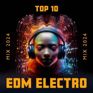 Top 10 EDM Electro Mix 2024