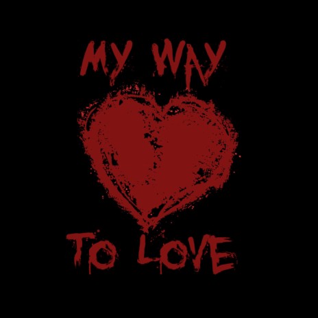 My Way To Love | Boomplay Music