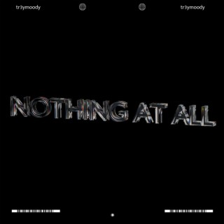 NOTHING AT ALL