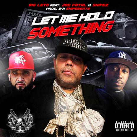 Let Me Hold Something ft. Joe Fatal & Snipes | Boomplay Music