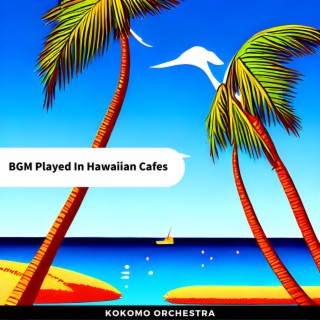 BGM Played In Hawaiian Cafes