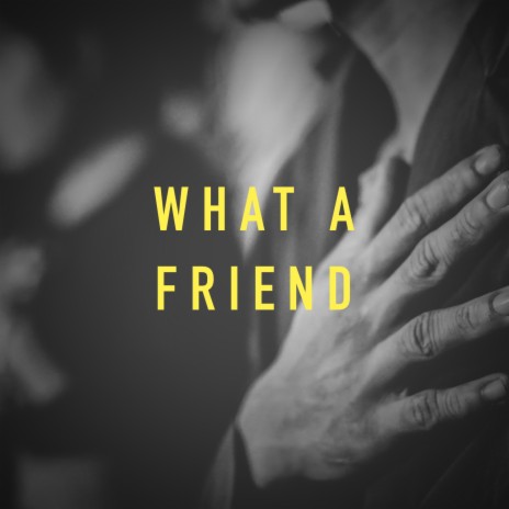 What A Friend | Boomplay Music