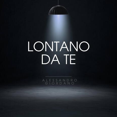 Lontano da te | Boomplay Music