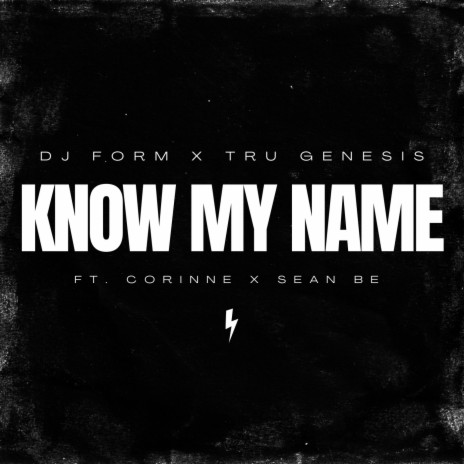 Know My Name ft. DJ Form, Corinne & Sean BE | Boomplay Music