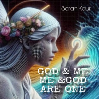 God and me, me and God are One