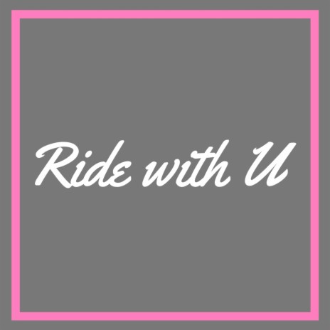 Ride With U
