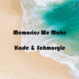 Memories We Make (feat. Schmorgle)