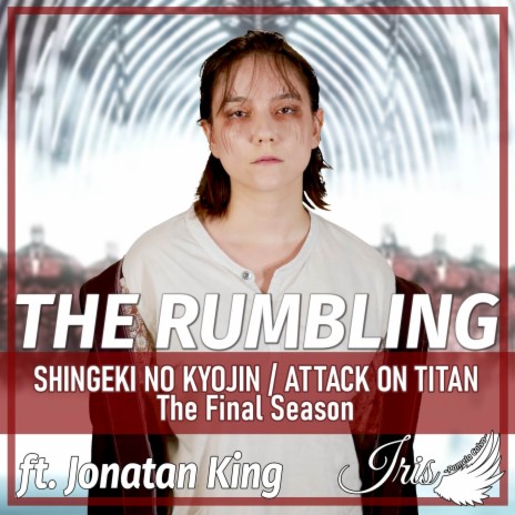 The Rumbling (from Shingeki no Kyojin / Attack on Titan The Final Season) (Spanish Cover) ft. Michirutopia & Jonatan King | Boomplay Music