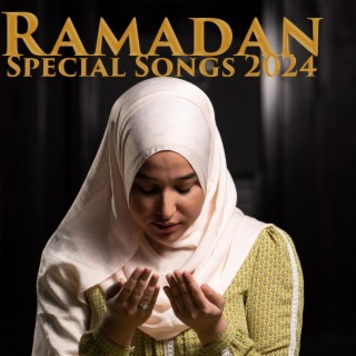 Ramadan Special Songs 2024: Contemporary Islamic Music for the Holy Month