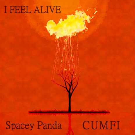I Feel Alive ft. Cumfi R.A.S | Boomplay Music