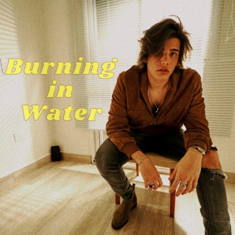 Burning In Water | Boomplay Music
