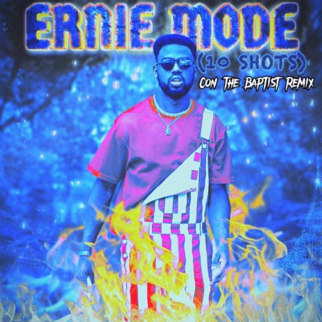 Ernie Mode (10 Shots) (Dance Remix) ft. Con the Baptist | Boomplay Music