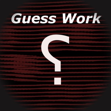 Guess Work