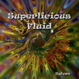 Superlicious Fluid