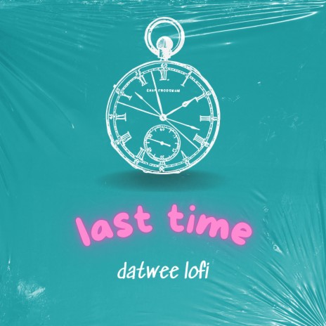Last Time | Boomplay Music