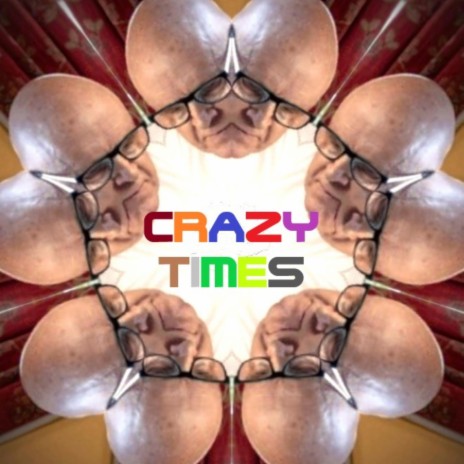Crazy Times | Boomplay Music
