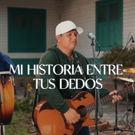 Mi Historia Entre Tus Dedos | Boomplay Music
