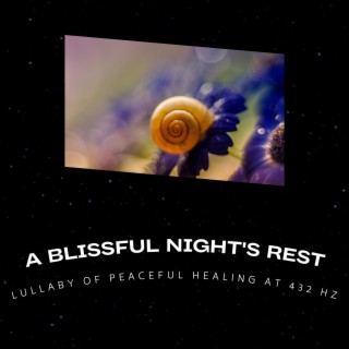 A Blissful Night's Rest - Lullaby of Peaceful Healing at 432 Hz