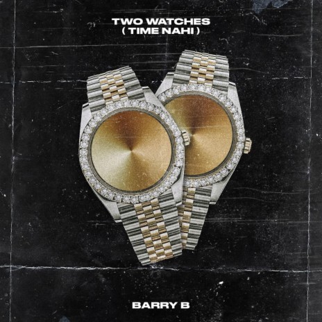 Two Watches (Time Nahi) | Boomplay Music