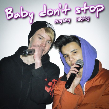 Baby Don't Stop ft. Ozzy Gray | Boomplay Music