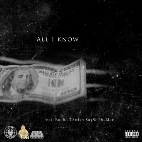 All I Know (feat. Bucho, T Swish & SaySoTheMac) | Boomplay Music