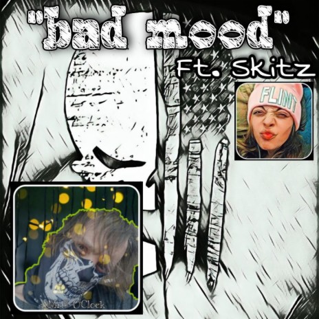 Bad mood ft. Skitz | Boomplay Music