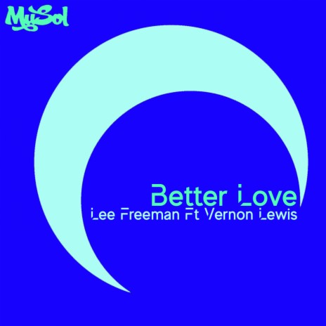 Better Love (feat. Vernon Lewis) | Boomplay Music