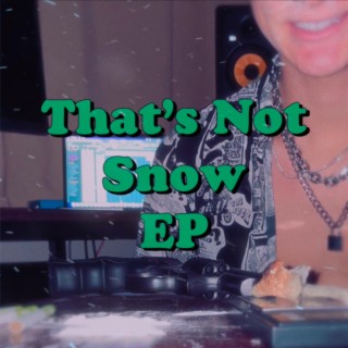 That's Not Snow (EP)