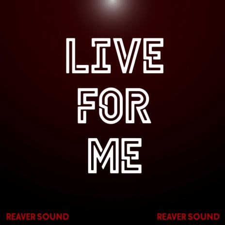 Live For Me | Boomplay Music