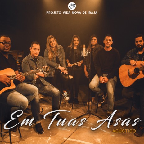 Em Tuas Asas (Acústico) ft. Diego Campos, Tati Teixeira Campos & Eduardo Silva | Boomplay Music