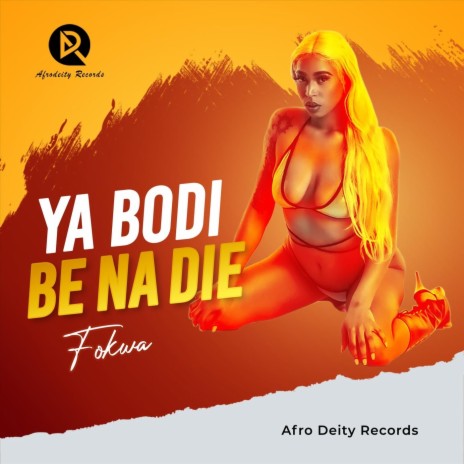 Ya Bodi Be Na Die | Boomplay Music