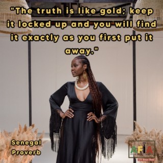 The Importance of Safeguarding and Preserving the Truth | AFIAPodcast | African Proverbs