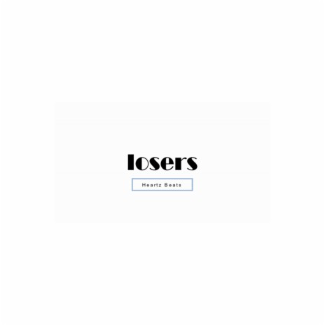 Losers (feat. Heartz Beats) | Boomplay Music