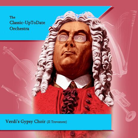 Verdi's Gypsy Choir (Il Trovatore) | Boomplay Music