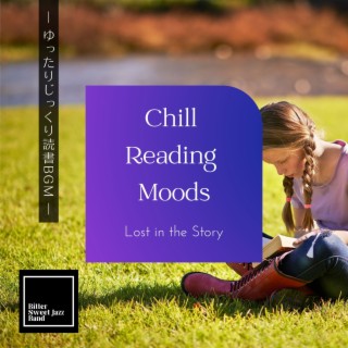 Chill Reading Moods:ゆったりじっくり読書BGM - Lost in the Story