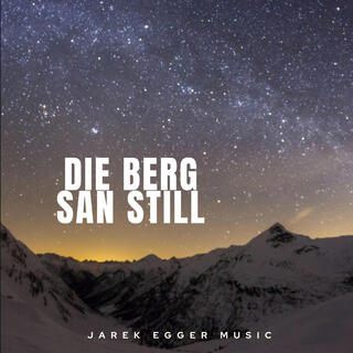 DIE BERG SAN STILL