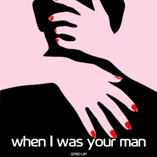 When I Was Your Man lyrics | Boomplay Music